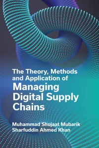 The Theory, Methods and Application of Managing Digital Supply Chains_cover