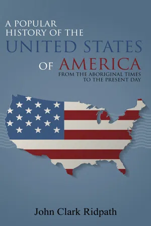 A Popular History of the United States of America, From the Aboriginal Times to the Present Day