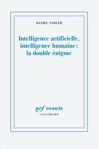 Intelligence artificielle, intelligence humaine : la double énigme_cover