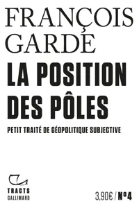 Tracts - La Position des pôles. Petit traité de géopolitique subjective_cover