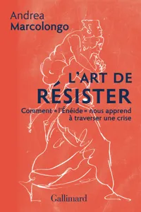 L'art de résister. Comment "l'Énéide" nous apprend à traverser une crise_cover