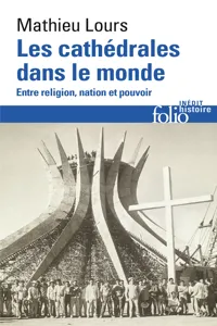 Les cathédrales dans le monde. Entre religion, nation et pouvoir_cover