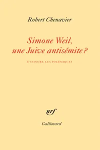 Simone Weil, une Juive antisémite ? Éteindre les polémiques_cover