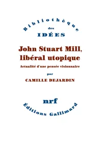 John Stuart Mill, libéral utopique. Actualité d'une pensée visionnaire_cover