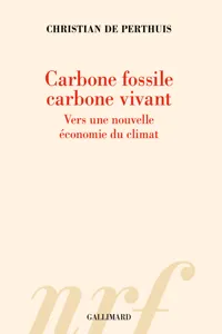 Carbone fossile, carbone vivant. Vers une nouvelle économie du climat_cover