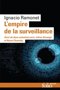 L'empire de la surveillance. Suivi de deux entretiens avec Julian Assange et Noam Chomsky_cover