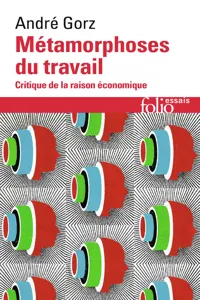 Métamorphoses du travail. Critique de la raison économique_cover