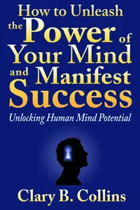 How to Unleash the Power of Your Mind and Manifest Success_cover