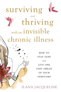 Surviving and Thriving with an Invisible Chronic Illness_cover