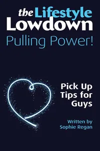 Lifestyle Lowdown: Pulling Power - Pick Up Tips for Guys_cover