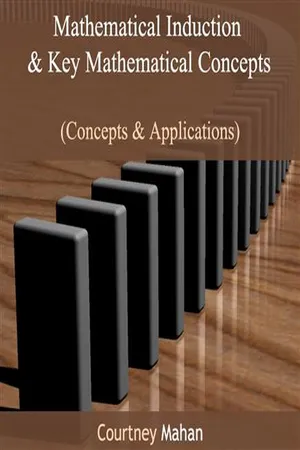 Mathematical Induction & Key Mathematical Concepts (Concepts & Applications)