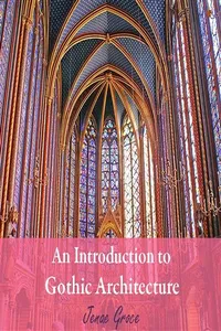 Introduction to Gothic Architecture, An_cover