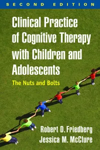 Clinical Practice of Cognitive Therapy with Children and Adolescents_cover