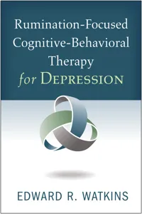 Rumination-Focused Cognitive-Behavioral Therapy for Depression_cover