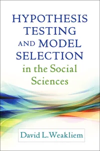 Hypothesis Testing and Model Selection in the Social Sciences_cover