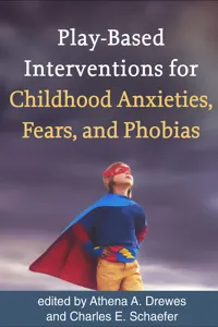 Play-Based Interventions for Childhood Anxieties, Fears, and Phobias_cover