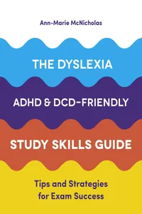 The Dyslexia, ADHD, and DCD-Friendly Study Skills Guide_cover