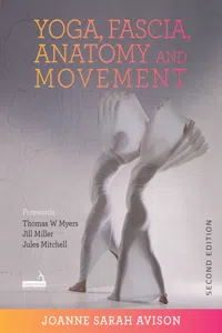 Yoga, Fascia, Anatomy and Movement, Second edition_cover