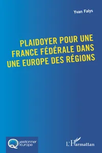 Plaidoyer pour une France fédérale dans une Europe des régions_cover