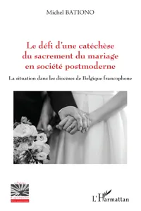 Le défi d'une catéchèse du sacrement du mariage en société postmoderne_cover