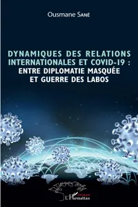 Dynamiques des relations internationales et COVID-19 : entre diplomatie masquée et guerre des labos_cover
