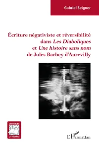 Écriture négativiste et réversibilité dans Les Diaboliques et Une histoire sans nom de Jules Barbey d'Aurevilly_cover