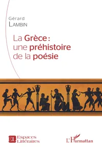 La Grèce : une préhistoire de la poésie_cover