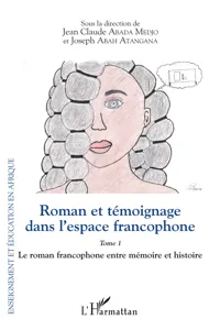 Roman et témoignage dans l'espace francophone Tome 1_cover