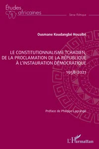 Le constitutionnalisme tchadien, de la proclamation de la république à l'instauration démocratique_cover