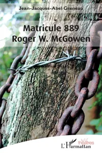 Matricule 889 Roger W. McGowen_cover