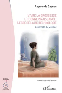 Vivre la grossesse et donner naissance, à l'ère de la biotechnologie_cover