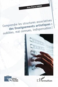 Comprendre les structures associatives des Enseignements artistiques : oubliées, mal connues, indispensables !_cover