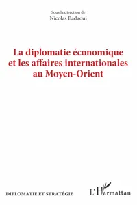 La diplomatie économique et les affaires internationales au Moyen-Orient_cover