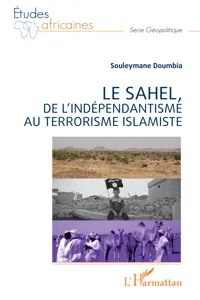 Le Sahel, de l'indépendantisme au terrorisme islamiste_cover