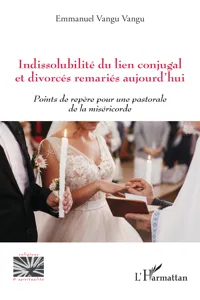 Indissolubilité du lien conjugal et divorcés remariés aujourd'hui_cover