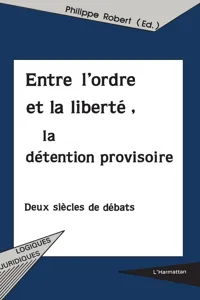 ENTRE L'ORDRE ET LA LIBERTÉ, LA DÉTENTION PROVISOIRE_cover