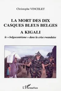 La mort des dix casques bleus belges à Kigali_cover