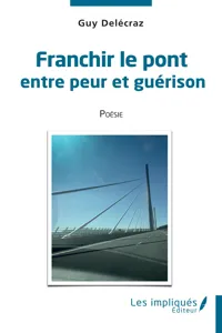 Franchir le pont entre peur et guérison_cover