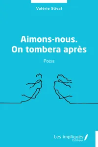 Aimons-nous. On tombera après_cover