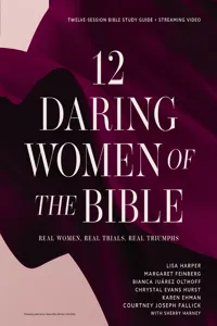 12 Daring Women of the Bible Study Guide plus Streaming Video_cover