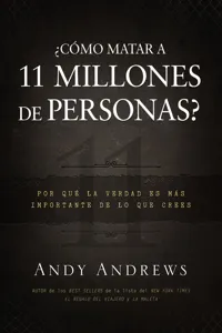 ¿Cómo matar a 11 millones de personas?_cover