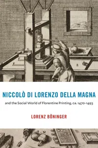 Niccolò di Lorenzo della Magna and the Social World of Florentine Printing, ca. 1470–1493_cover