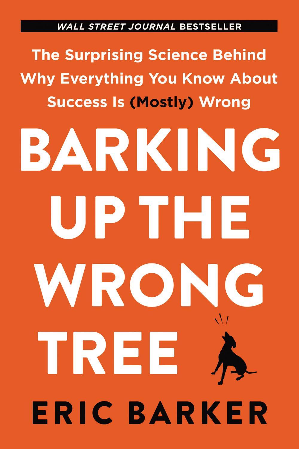 PDF Barking Up the Wrong Tree by Eric Barker eBook Perlego