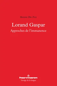 Lorand Gaspar : Approches de l'immanence_cover