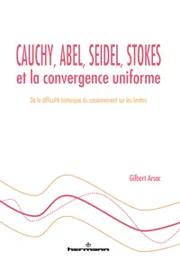 Cauchy, Abel, Seidel, Stokes et la convergence uniforme_cover