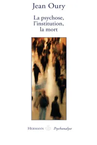 La psychose, la mort, l'institution_cover