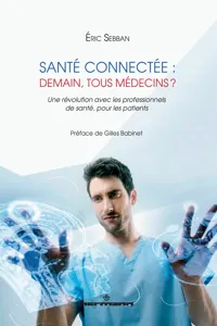 Santé connectée : demain, tous médecins ?_cover