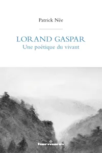 Lorand Gaspar, une poétique du vivant_cover