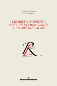 « Des bruits courent » : rumeurs et propagande au temps des Valois_cover