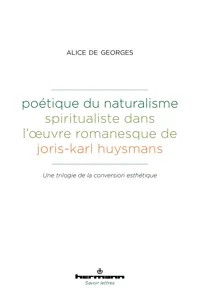 Poétique du naturalisme spiritualiste dans l'œuvre romanesque de Joris-Karl Huysmans_cover